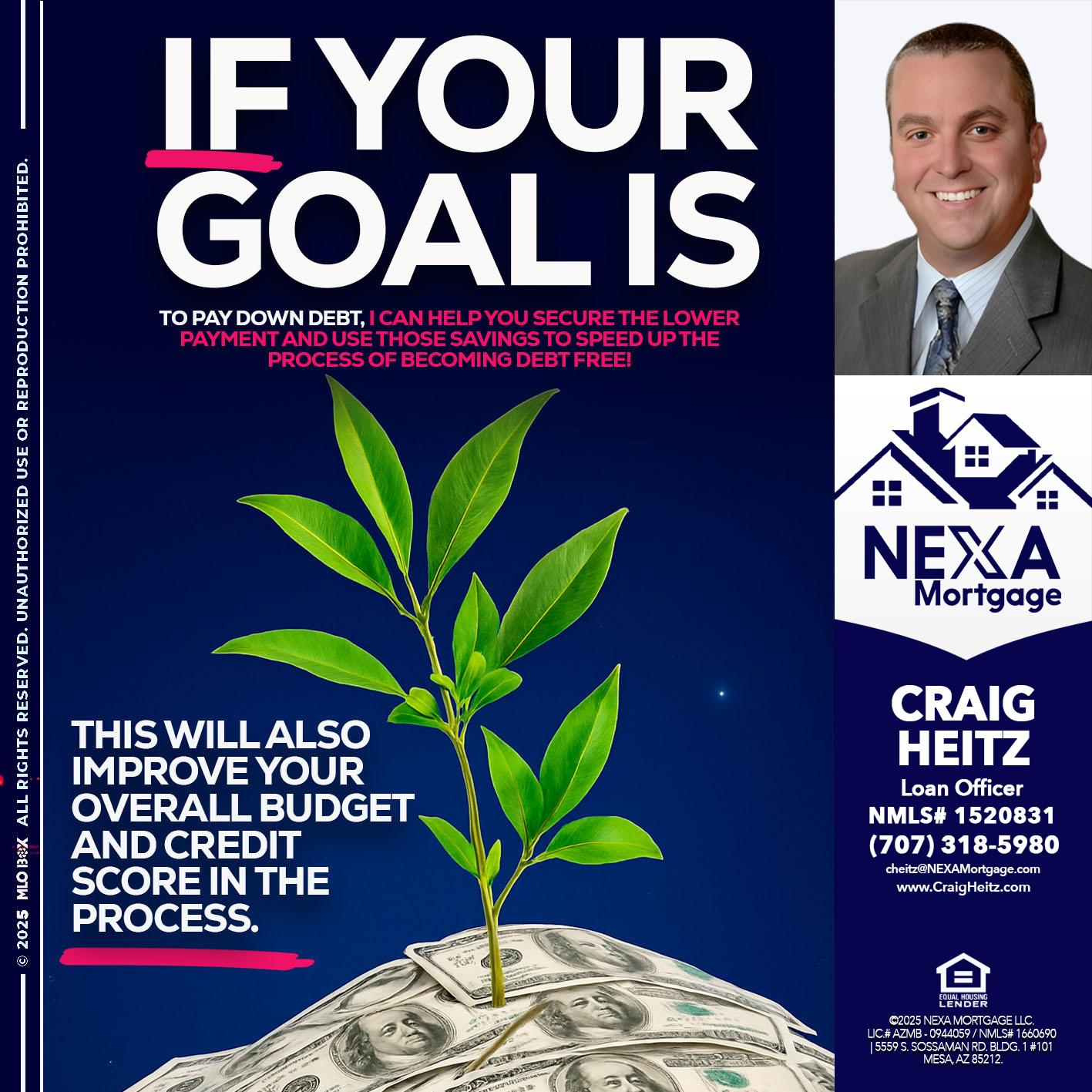 if your goal is - Craig Heitz -Loan Officer