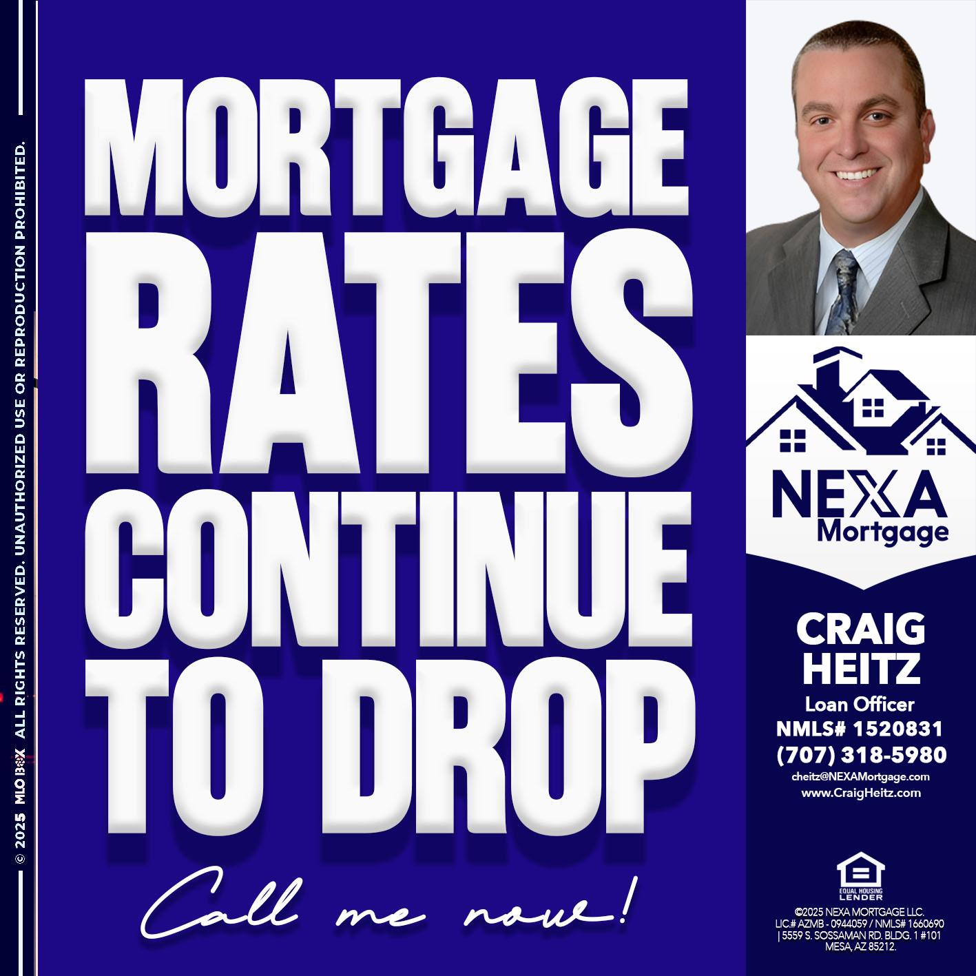 MORTGAGE RATES ARE DROP - Craig Heitz -Loan Officer
